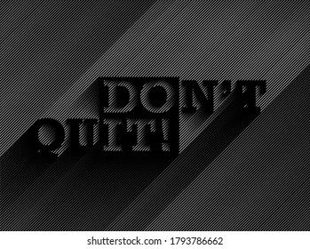 Don't Quit Calligraphic Line art Text Poster vector illustration Design.