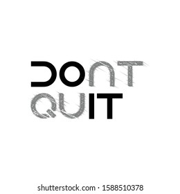 Dont Quit - Do It ,tagline quotes that are suitable for various ad campaigns