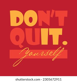 Don't Quit Do It Yourself Quote Design