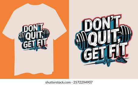 Don't Quit Get Fit T-Shirt – Motivational Gym Wear