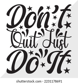 Dont Quit Just Do It SVG Printable Vector Illustration