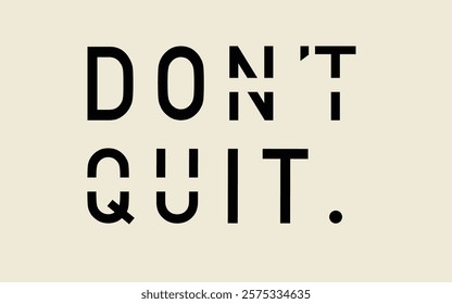 Don't quit lettering graphics vector 