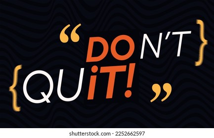 Don't Quit Motivation Quotes Inspirational quote, Weight loss motivation. Typography for t shirt, sweatshirt printing Don't Quit Text