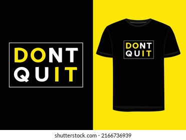 Don't quit is a motivational T-shirt Design 