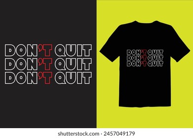 DON'T QUIT T SHIRT DESIGN 