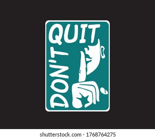 dont quit t shirt vector eps
