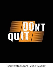 Don't Quit T-shirt Design for 