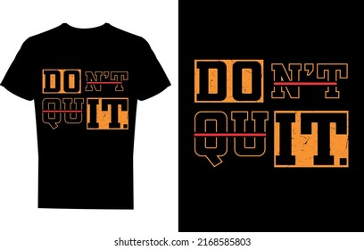 Don't Quit T-shirt Design, motivation t-shirt, funny design 