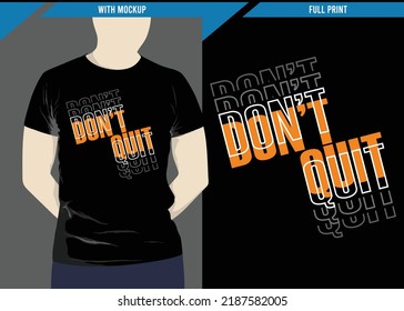 Don't quit typography design with print-ready t-shirt mockup, vector illustration