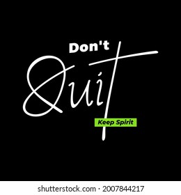 Don't Quit Typography Graphic Design, For T-shirt Prints, Etc.vector Illustration
