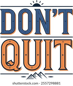 Don't quit  typography t shirt design