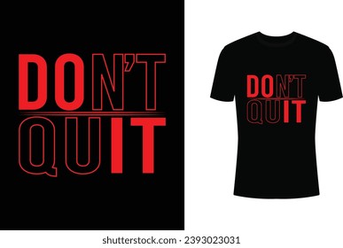 Don't Quit Typography t-shirt design