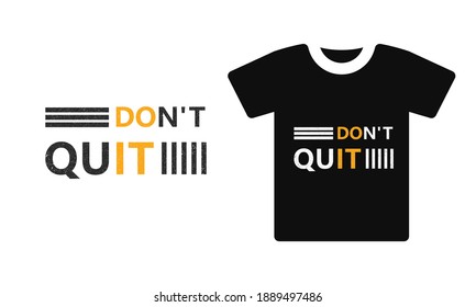 Don't Quit typography vector t shirt design. Don't Quit gym t shirt, Do it t shirt, Motivational Quote, Gym, Workout, Gift .