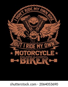 I Don't Ride My Own Bike But I Ride My Own Biker Motorcycle Premium T-Shirt design