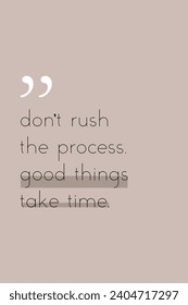 Don't rush the process good things take time, Poster Design, Typography Design, Good Thing, Do Not Rush The Process Good Thing Take Time