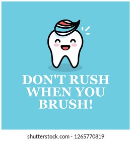 Don't rush when you brush Health poster with Happy Tooth Vector Illustration