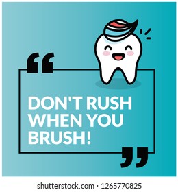 Don't rush when you brush Health poster with Happy Tooth Vector Illustration