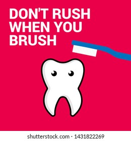 Don't rush when you brush Health poster.cartoon style. happy tooth