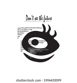 Don't see the future. Eye symbol, clothing, apparel, graphic tee, logo, identity. 