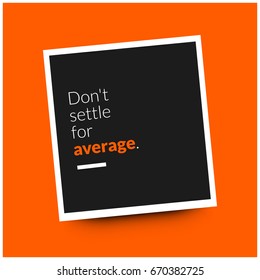 Don't Settle For Average Motivational Quote Vector Poster Design