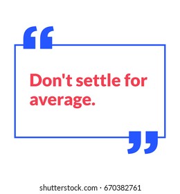 Don't Settle For Average Motivational Quote Vector Poster Design