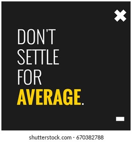 Don't Settle For Average Motivational Quote Vector Poster Design