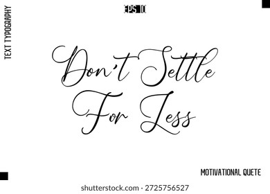Não Se Acomode Por Menos   -Trendy Motivational Quote Vetor Cursivo Tipografia Decorativa Lettering