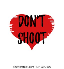 Don't shoot sing on red heart.