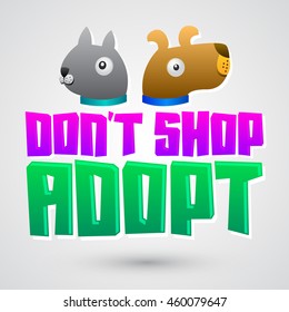 Dont Shop Adopt - Vector Adoption Pet Concept, Emblem With Dog And Cat Illustration