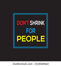 Don't Shrink For People- Vector T-shirt Design 