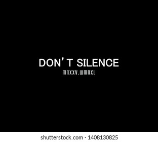 Don't silence black  White text   slogan for T-shirt printing design and various jobs, typography, vector. - Vektör