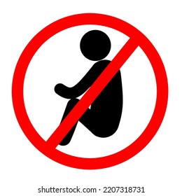 Don't sit on the floor. General prohibition