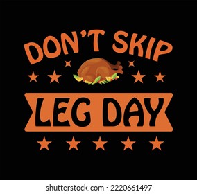 Don't skip leg day t shirt design