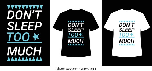 don't sleep too much typography tshirt design,t-shirt template