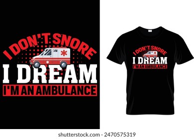 No ronco Sueño que soy una ambulancia - Ambulance Driver T-Shirt