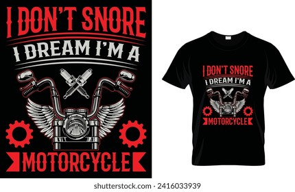 I Don't Snore I Dream I'm A Motorcycle _T Shirt Design Template