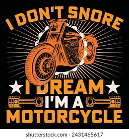 I Don't Snore I Dream I'm a Motorcycle Bike Retro Vintage Motorcycle T-Shirt Design Biker Riding