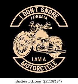I don't snore I dream I am a Motorcycle Bike Motorcycle t shirt and mug design vector illustration