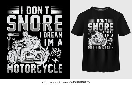 I don't snore i dream i'm a motorcycle t-shirt design.