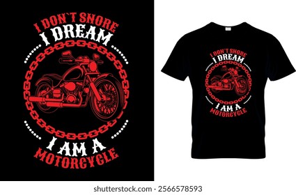 I don`t snore i dream i am a Motorcycle-Motorcycle T-Shirt Design