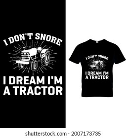 I don't snore I dream I'm a tractor