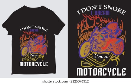 i don't snore i'm a motoracycle t-shier design
