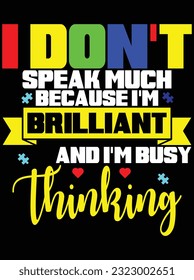 I don't speak much because I'm brilliant vector art design, eps file. design file for t-shirt. SVG, EPS cuttable design file