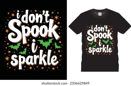 I Don't Spook I Sparkle Typography Halloween vector t shirt design. premium quality, Halloween graphic t-shirt design, tropical print, vector illustration. print, Global swatches.