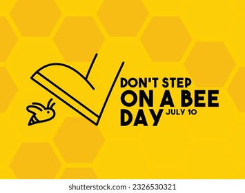 Don't Step on a Bee Day design vector. July 10. Abstract design vector. Flat design vector. Poster, banner, card, background. Eps 10.