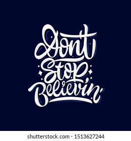 Don't Stop Believin'. Stylized Typography For Posters, Prints