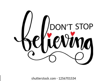 Don't Stop Believing. Motivational Quote.