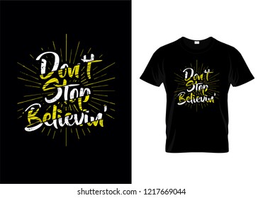 Don't Stop Believing Typography T Shirt Design