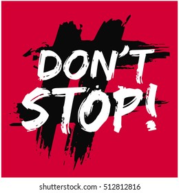 Don't Stop! (Brush Lettering Vector Illustration Design)