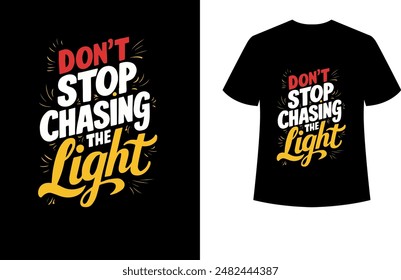 don't stop chasing the light typhography